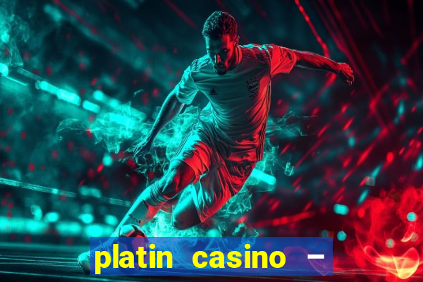 platin casino – 10 giros grátis