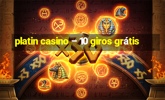 platin casino – 10 giros grátis