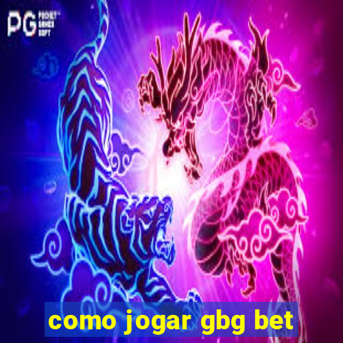 como jogar gbg bet