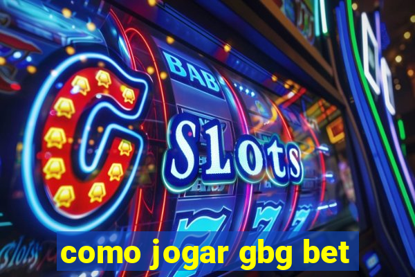 como jogar gbg bet