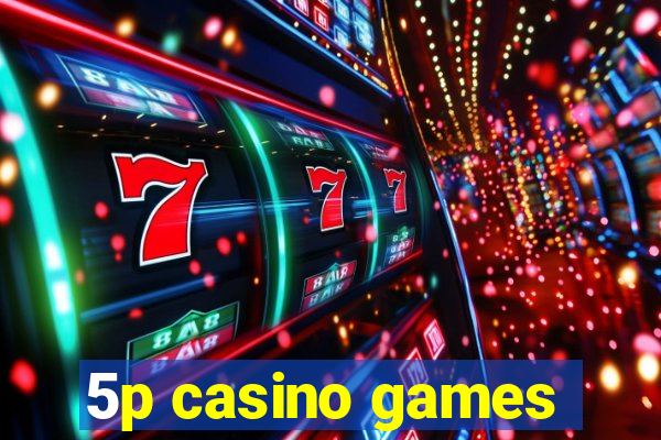 5p casino games