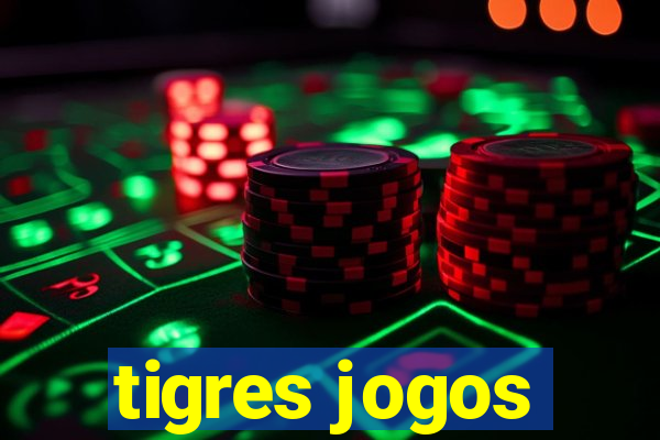 tigres jogos