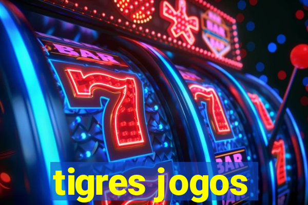 tigres jogos