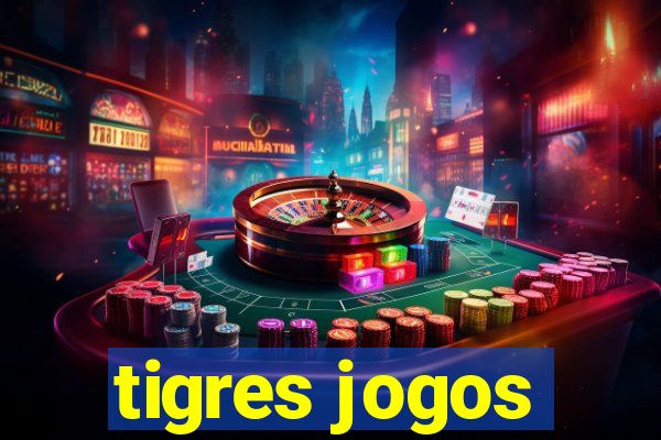 tigres jogos