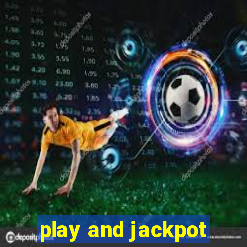 play and jackpot