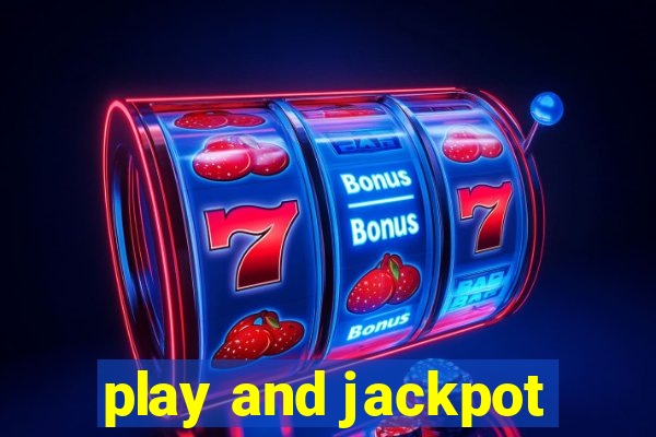 play and jackpot