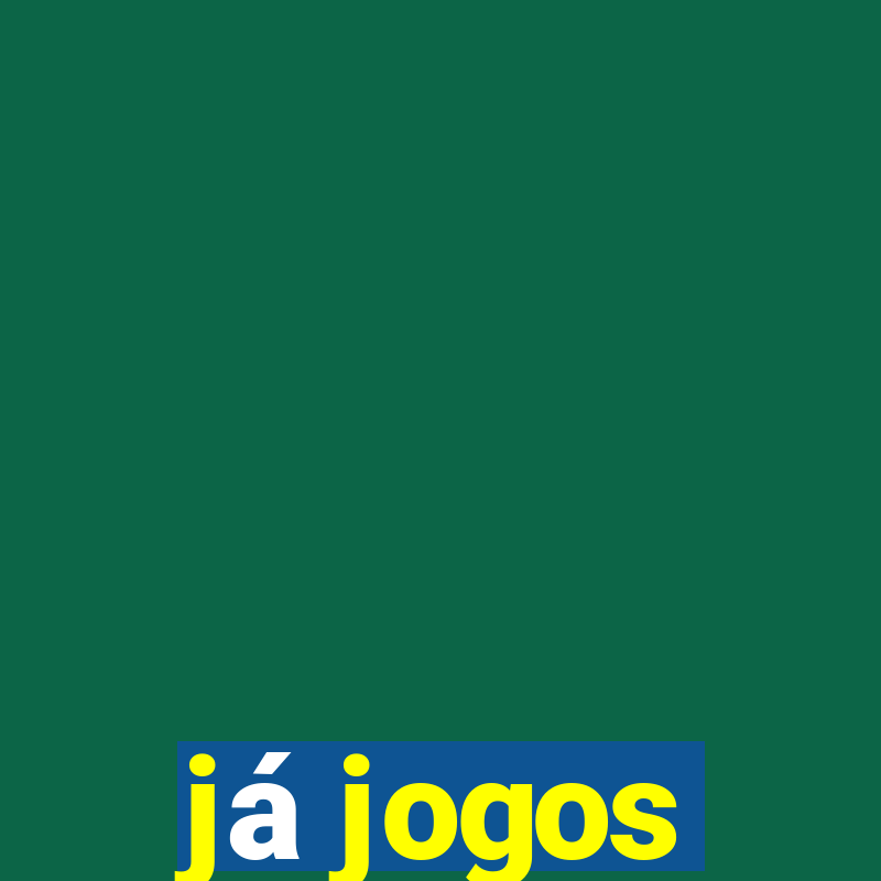 já jogos