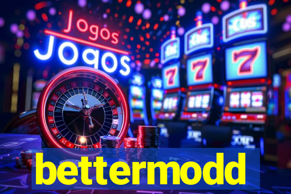 bettermodd