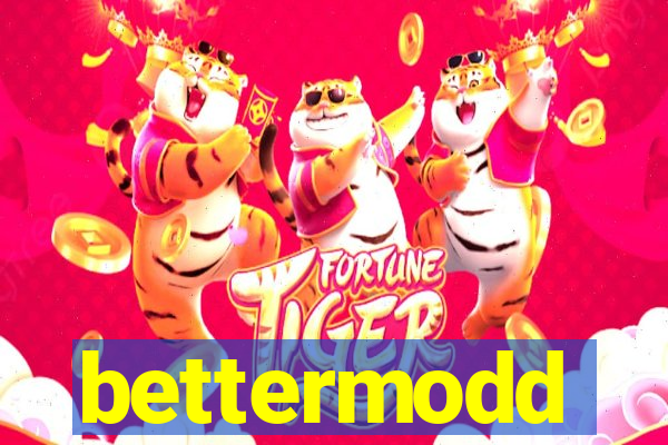 bettermodd