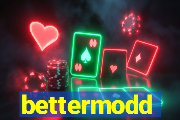 bettermodd