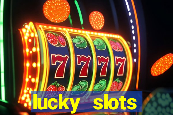 lucky slots dinheiro real