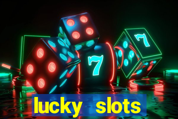 lucky slots dinheiro real