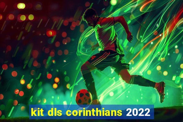 kit dls corinthians 2022