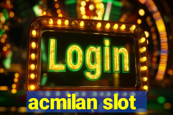 acmilan slot