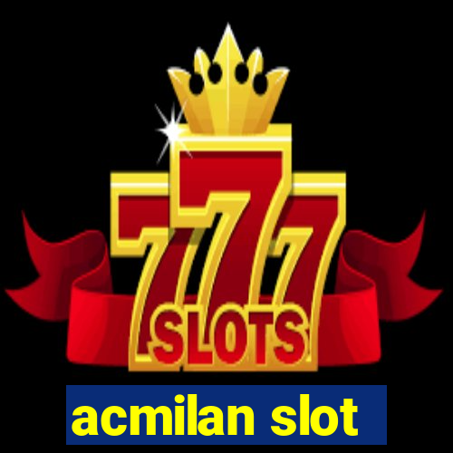 acmilan slot