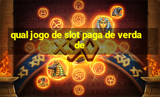 qual jogo de slot paga de verdade