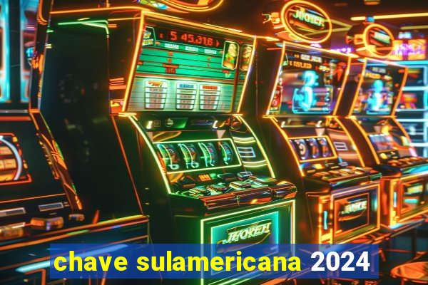 chave sulamericana 2024