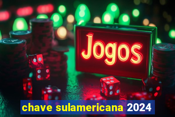 chave sulamericana 2024