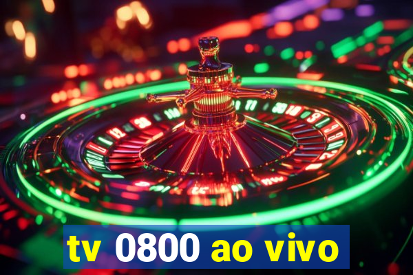 tv 0800 ao vivo