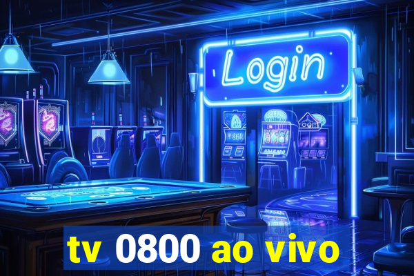 tv 0800 ao vivo