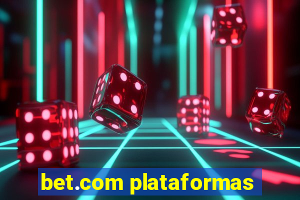 bet.com plataformas