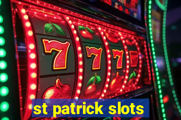 st patrick slots