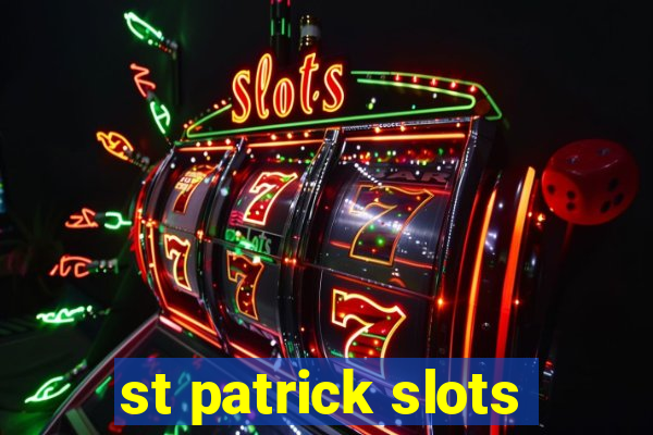 st patrick slots