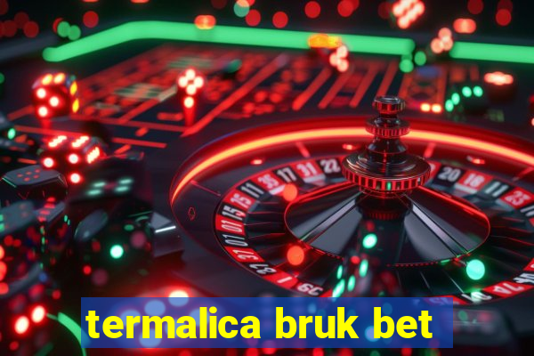 termalica bruk bet