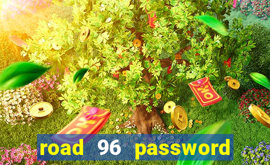 road 96 password happy taxi