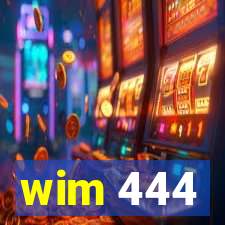 wim 444