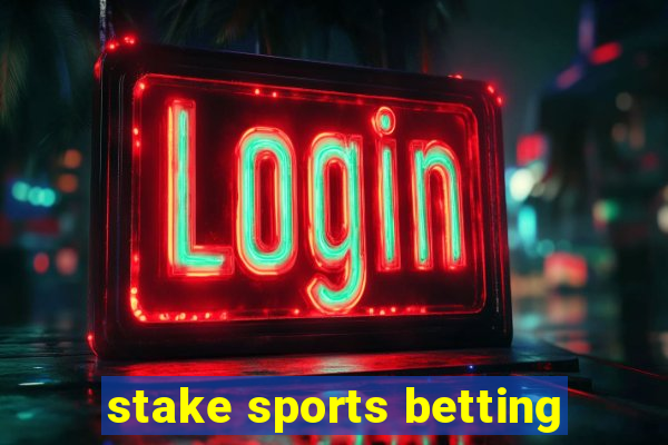 stake sports betting