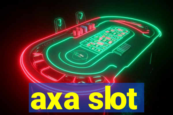 axa slot