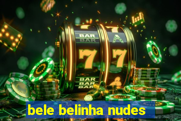 bele belinha nudes