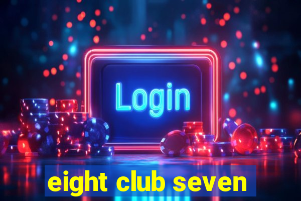 eight club seven