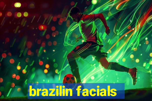 brazilin facials