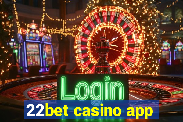 22bet casino app