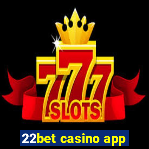 22bet casino app