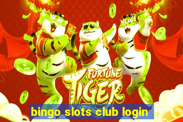 bingo slots club login