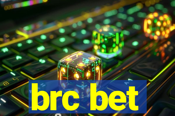 brc bet