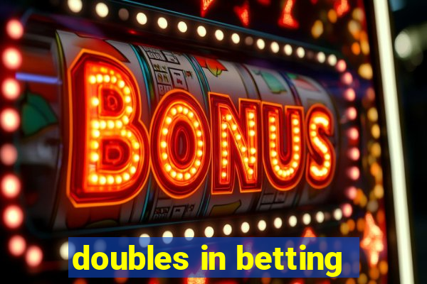 doubles in betting