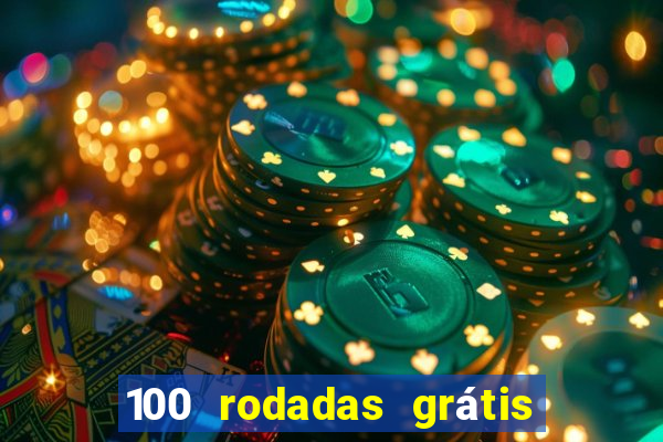 100 rodadas grátis no cadastro