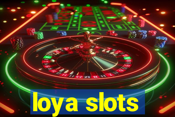 loya slots