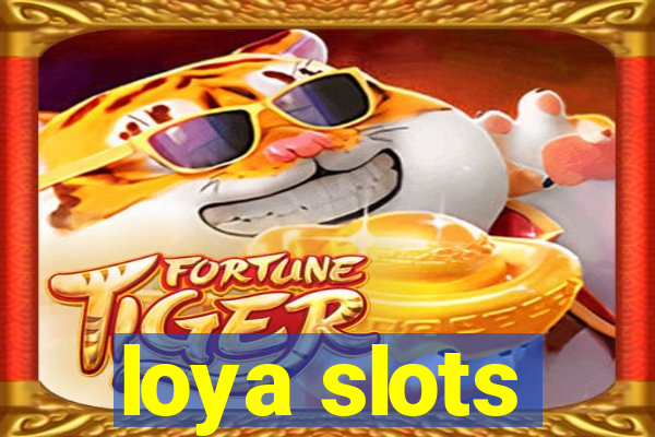 loya slots