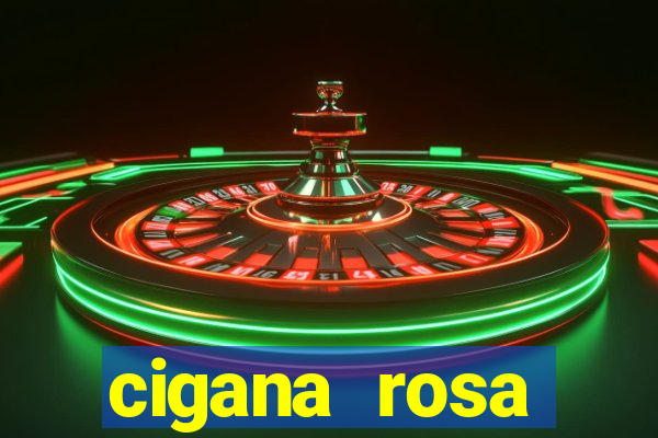 cigana rosa vermelha historia