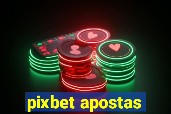 pixbet apostas