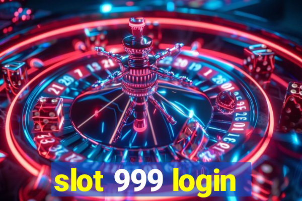 slot 999 login