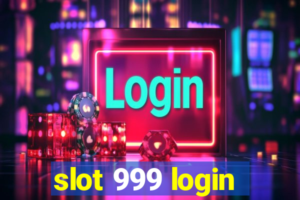 slot 999 login