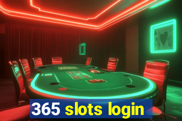 365 slots login