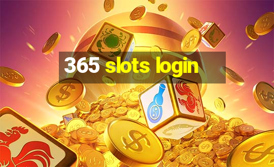 365 slots login