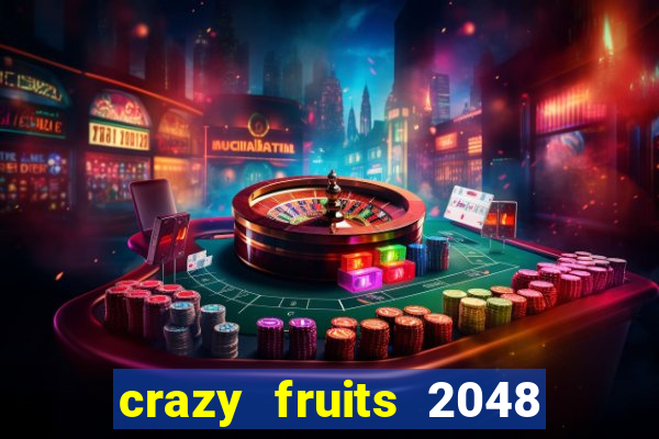 crazy fruits 2048 acesso antecipado